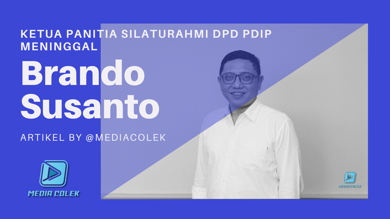 Brando Susanto Ketua Panitia Silaturahmi DPD PDIP Meninggal Dunia
