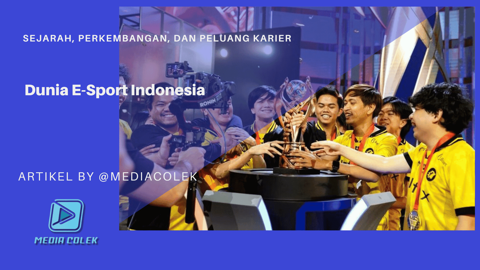 Dunia E-sport Indonesia : Sejarah, Perkembangan, dan peluang