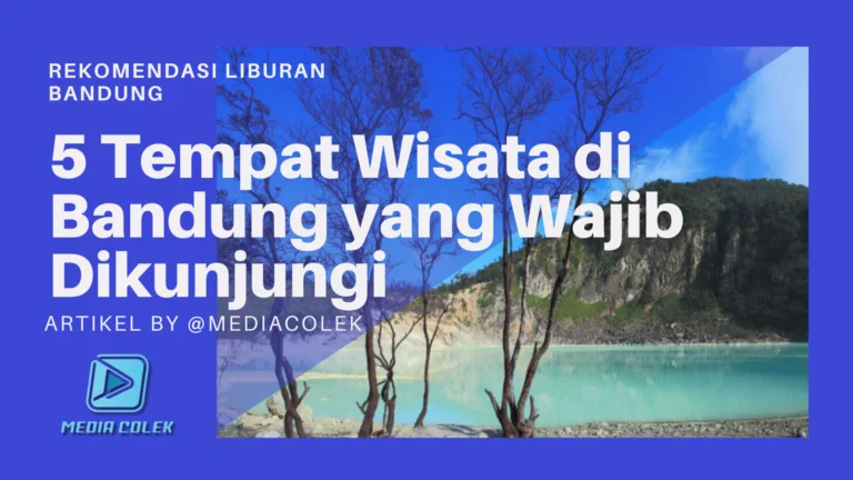 5 Wisata Bandung Terbaik yang Sedang Hits dan Ramai Dikunjungi