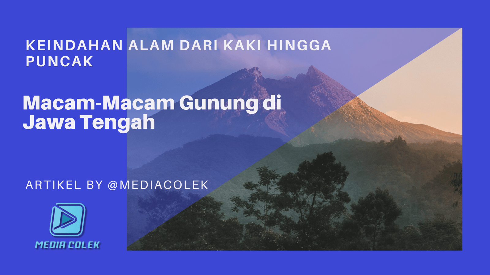 Macam-Macam Gunung di Jawa Tengah: Keindahan Alam dari Kaki hingga Puncak
