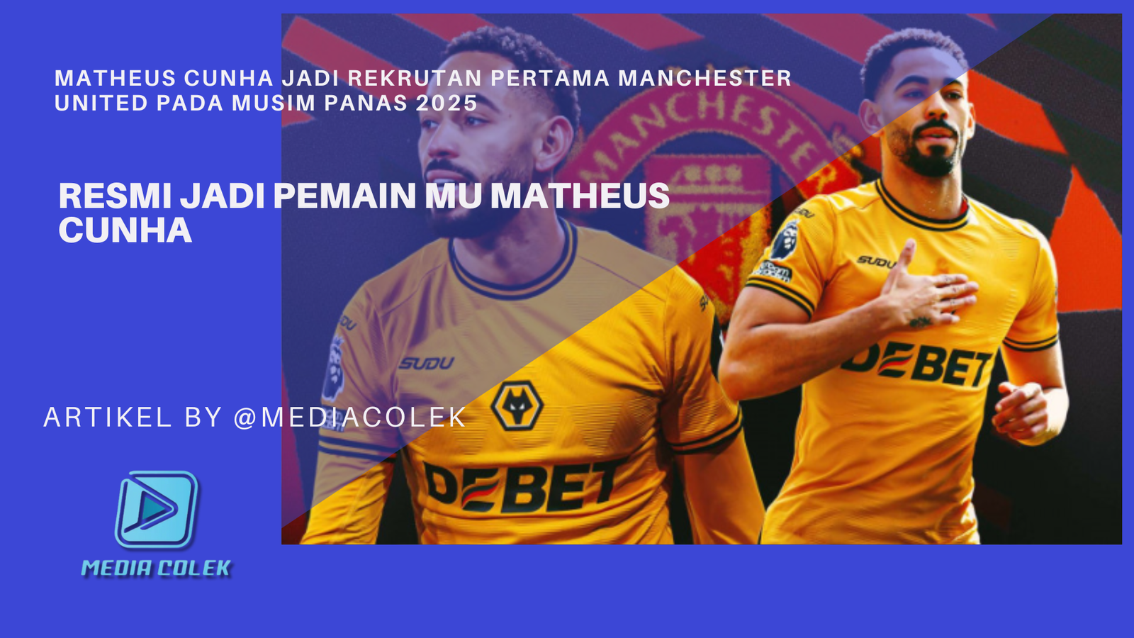 Matheus Cunha resmi bergabung dengan Manchester United pada musim panas 2025 dari Wolverhampton.