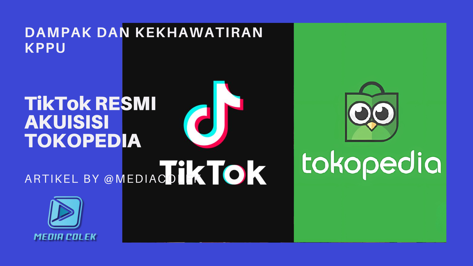TikTok resmi akuisisi Tokopedia - dampak dan kekhawatiran KPPU