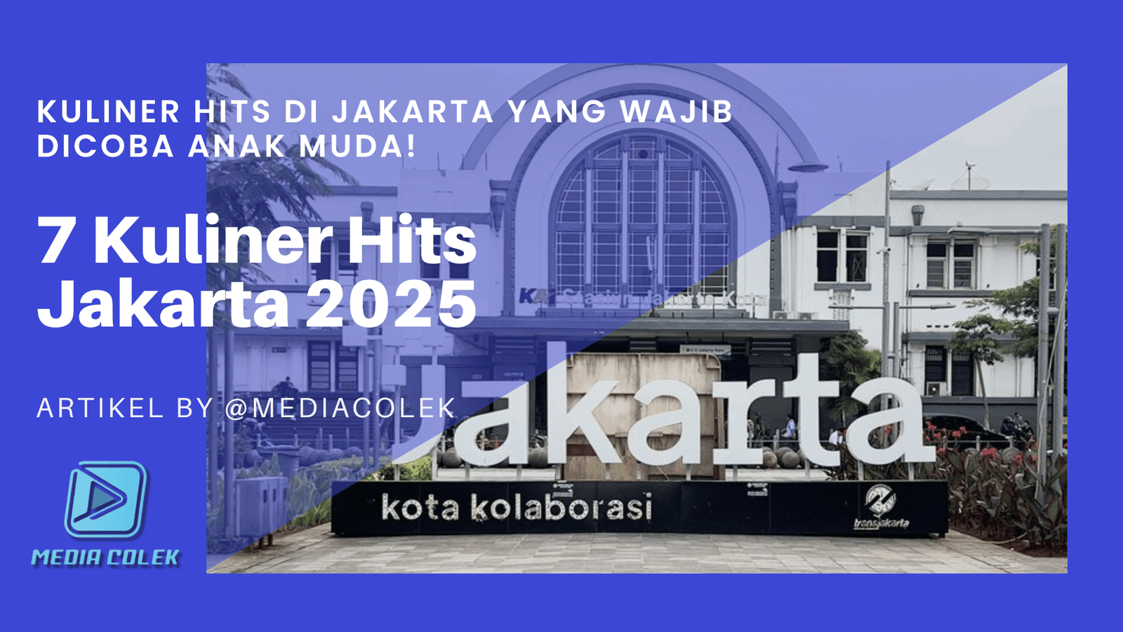 7 Kuliner Hits Jakarta 2025 yang Wajib Dicoba Anak Muda!