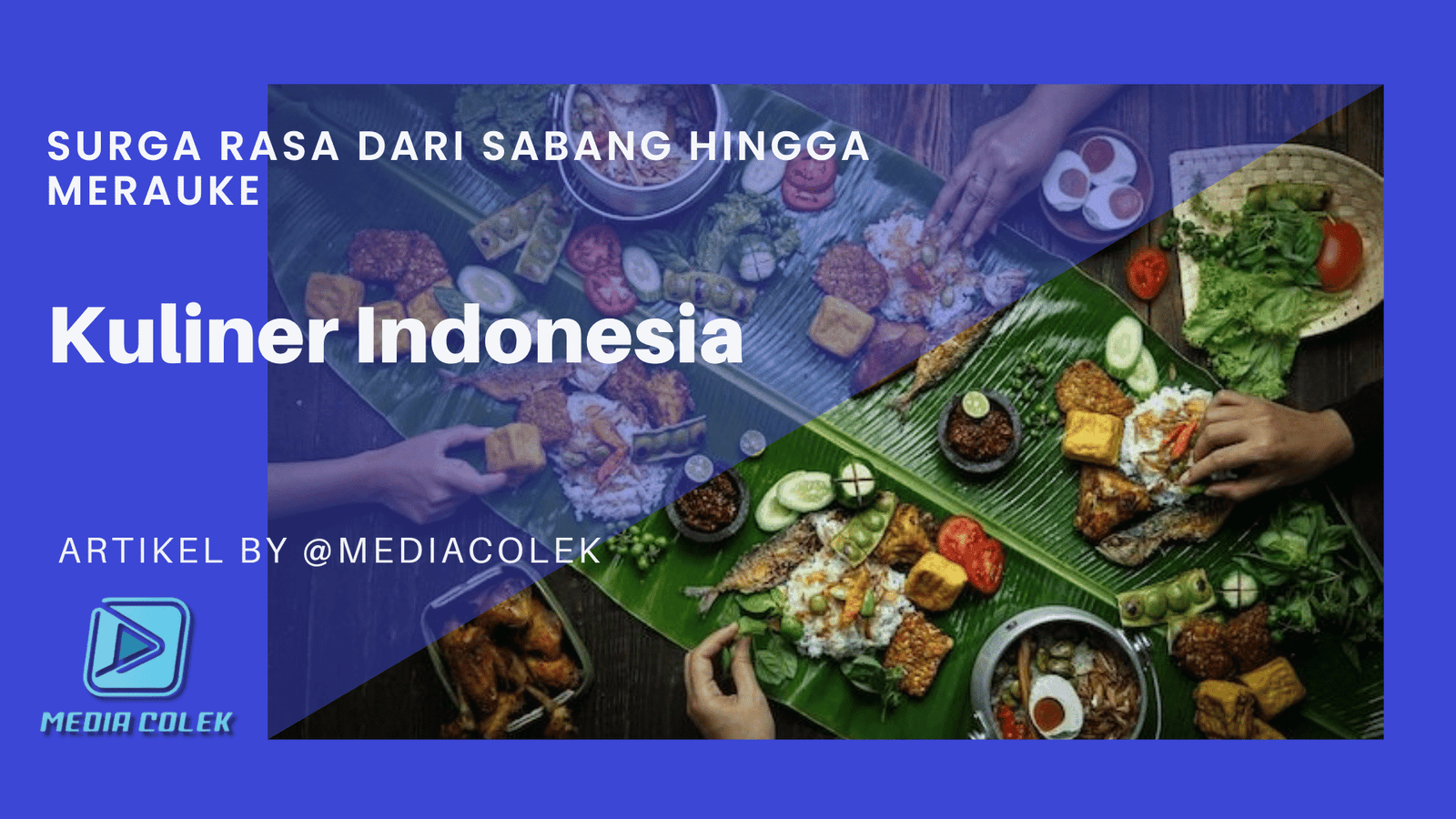 Kuliner Indonesia: Surga Rasa dari Sabang hingga Merauke