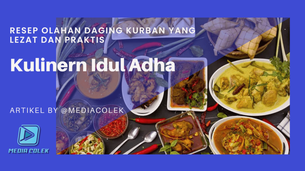 Kuliner Idul Adha Resep Olahan Daging Kurban Lezat dan Praktis